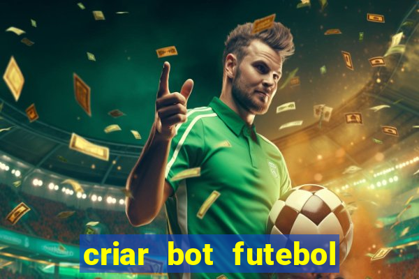 criar bot futebol virtual bet365